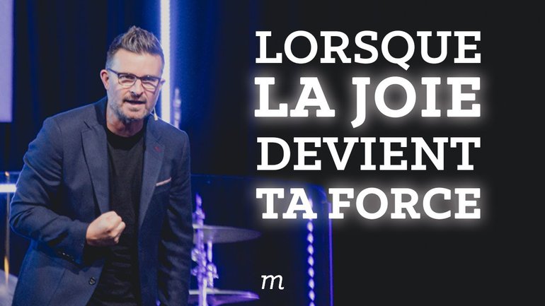 Lorsque la joie devient ta force - Mathieu Blairy