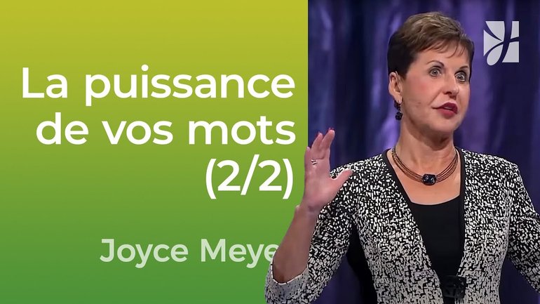 Parlez pour créer et non détruire ! (2/2) | Joyce Meyer