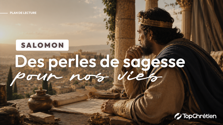 Salomon : des perles de sagesse pour nos vies