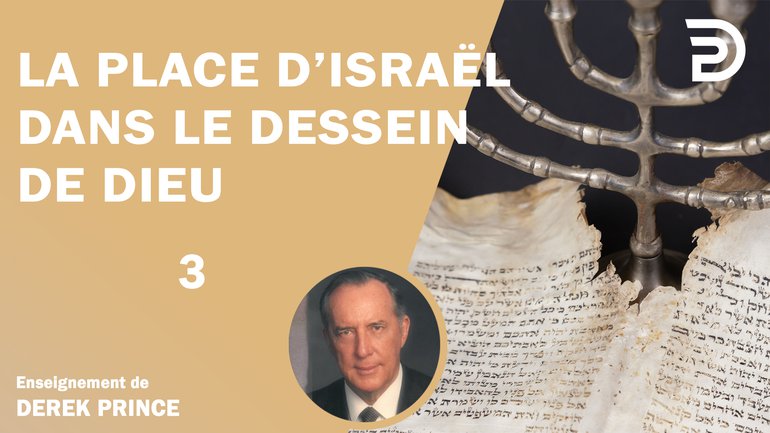 La place d'Israël dans le dessein de Dieu (3/3)