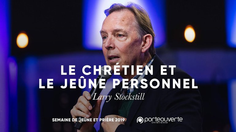 Le chrétien et le jeûne personnel - Larry Stockstill [Culte PO 11/02/2019 midi]