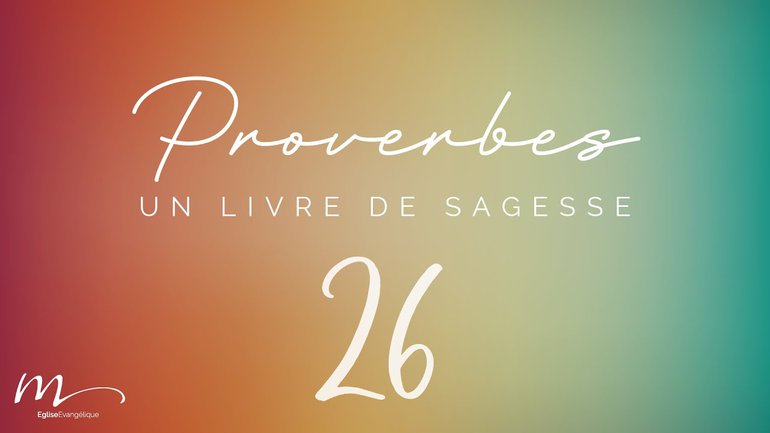 Proverbes Méditation #26 - Jéma Taboyan - Proverbes 21.1-31