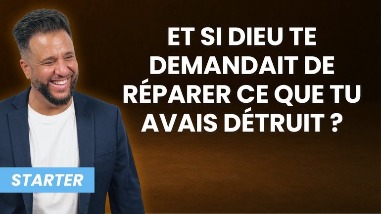 Et si Dieu te demandait de réparer ce que tu avais détruit ?