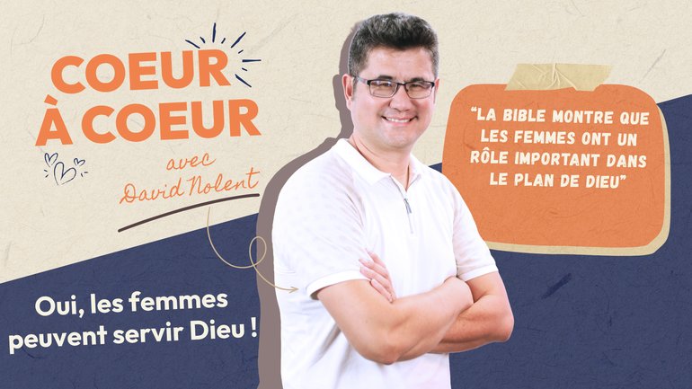 Oui, les femmes peuvent servir Dieu !