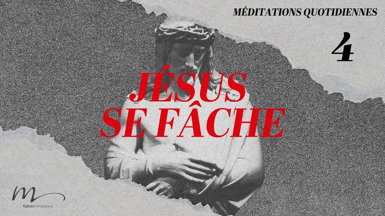 Jésus se fâche - Jésus Méditation 4 - Jean 2.13-16 - Jéma Taboyan 