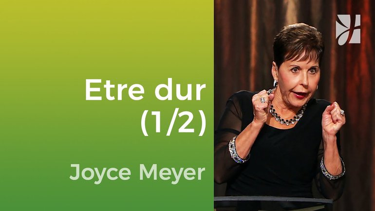 Ne sois pas dur envers toi-même (1/2) - Joyce Meyer - Vivre au quotidien