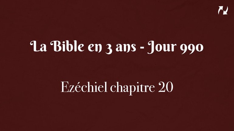 La Bible en 3 ans - Jour 990