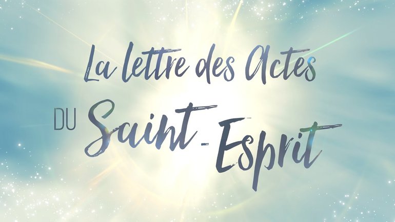 📩 Découvrez "La lettre des Actes du Saint-Esprit " !