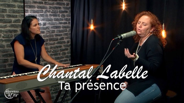 Ta présence - Chantal Labelle - L'histoire derrière le chant