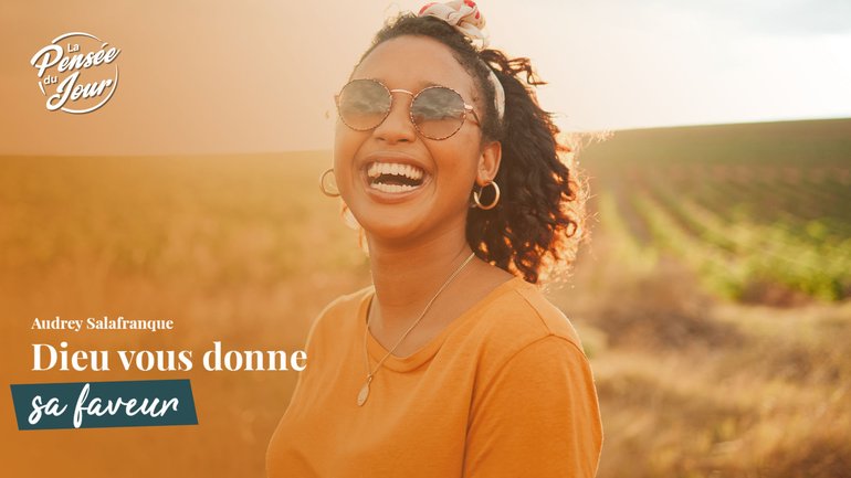 Dieu vous donne sa faveur