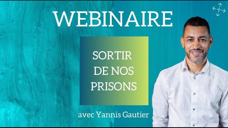 Webinaire : Sortir de nos prisons/ Psts Yannis Gautier, Tony Tornatore, Didier Biava