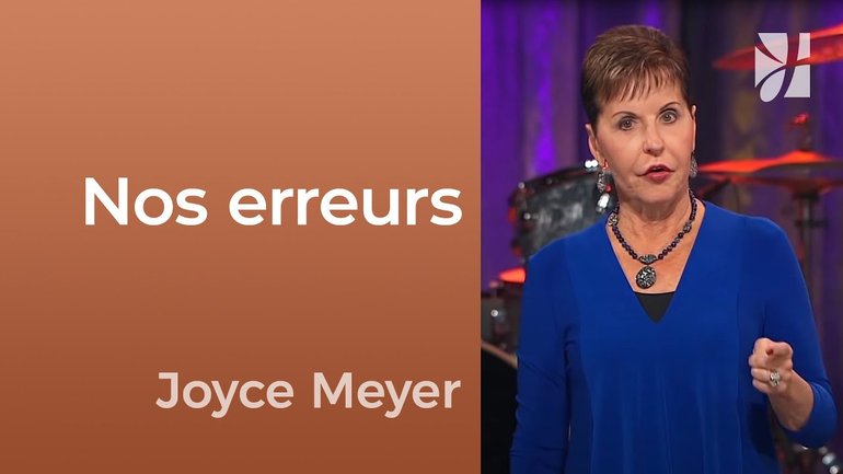 Nos erreurs - 2mn avec Joyce Meyer - Apprendre de nos erreurs - Fortifié par la foi