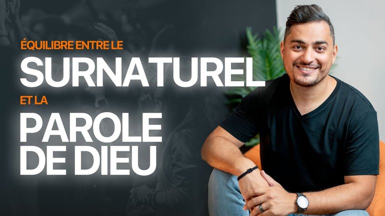 Equilibre entre le SURNATUREL et la PAROLE DE DIEU - Mon regard sur ce sujet