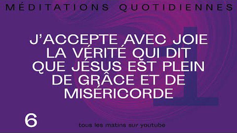 Jésus est plein de grâce et de miséricorde - 180 Méditation 6 - Jean-Pierre Civelli - Église M