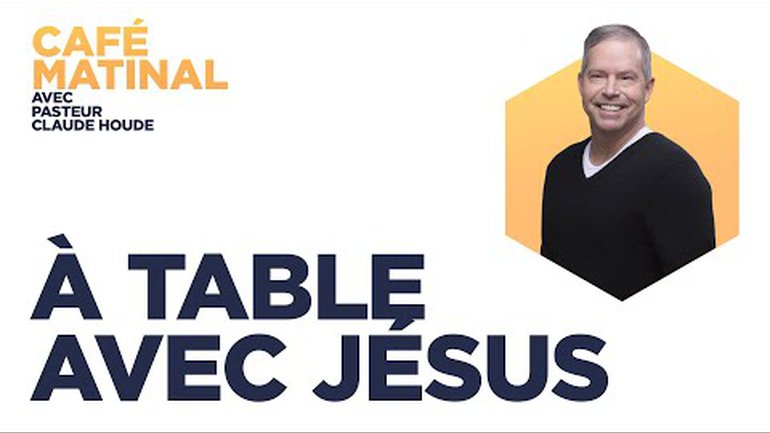 Luc 14 : À table avec Jésus | Claude Houde
