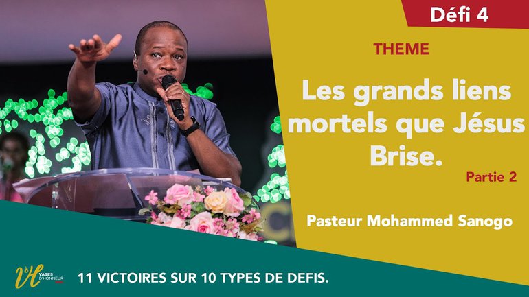 Les Grands Liens Mortels que Jésus Brise (2e Partie) I Pasteur Mohammed SANOGO I 09-05-2020