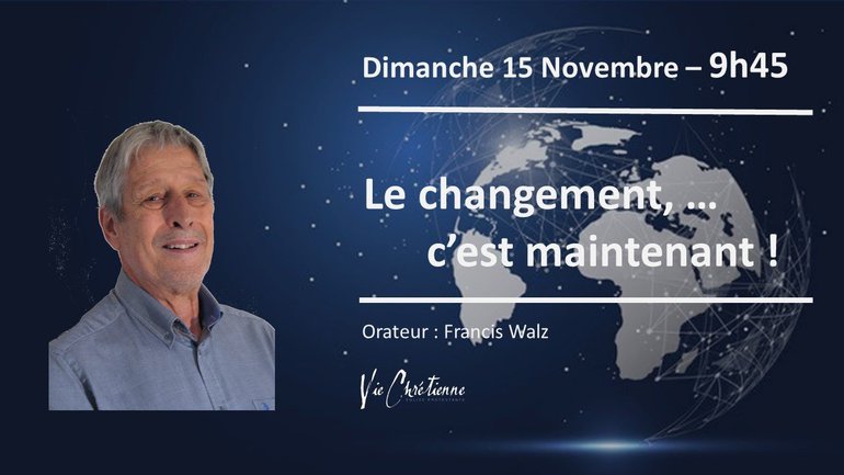 Le changement, ... c'est maintenant ! - Francis WALZ
