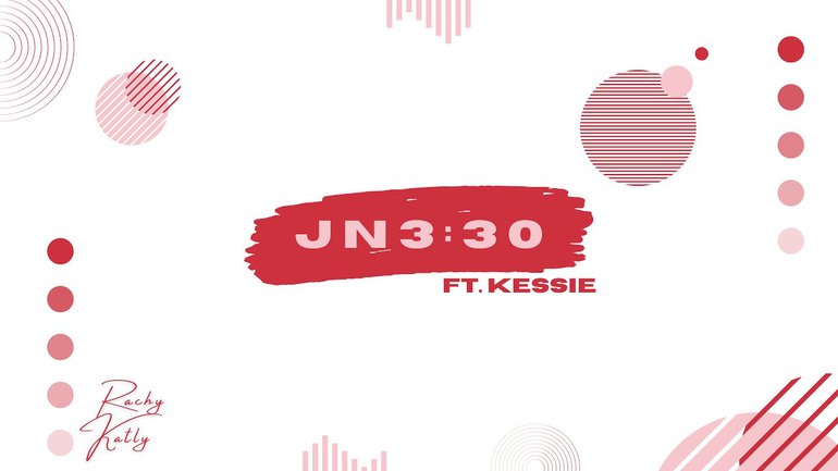 Rachy Katly - JN 3:30 (feat. KESSIE)