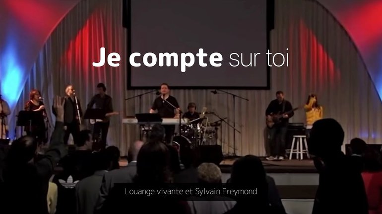 Je compte sur Toi , Jem 861 - Louange vivante & Sylvain Freymond