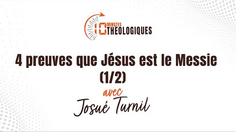 4 preuves que Jésus est le Messie 1/2 avec Josué Turnil