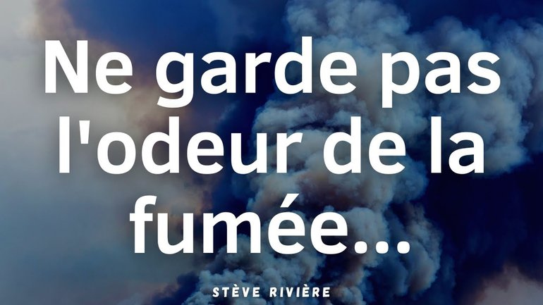 Ne garde pas l'odeur de la fumée - Stève Rivière