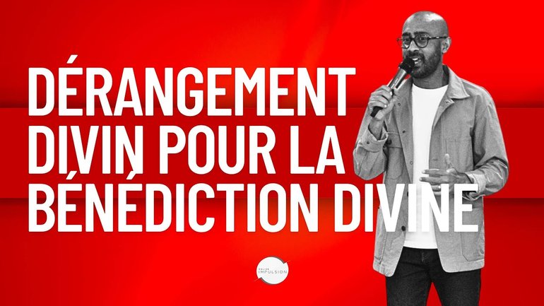 Dérangement divin pour la bénédiction divine - Laurent Ruppy
