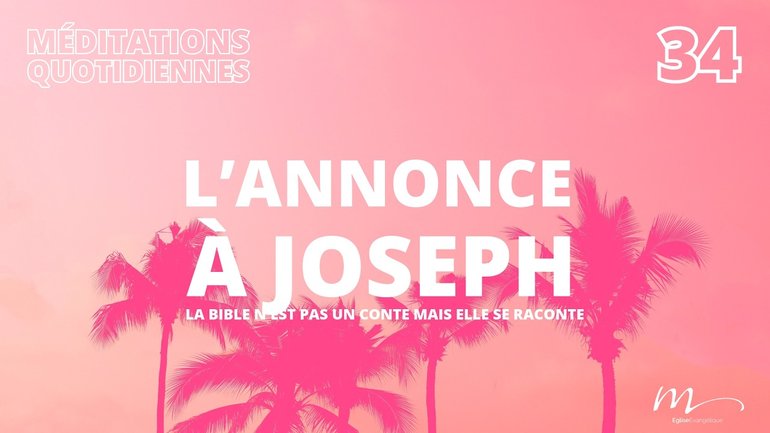 L’annonce à Joseph - C'est l'été 34 - La Bible Racontée - Marielle Rooseboom