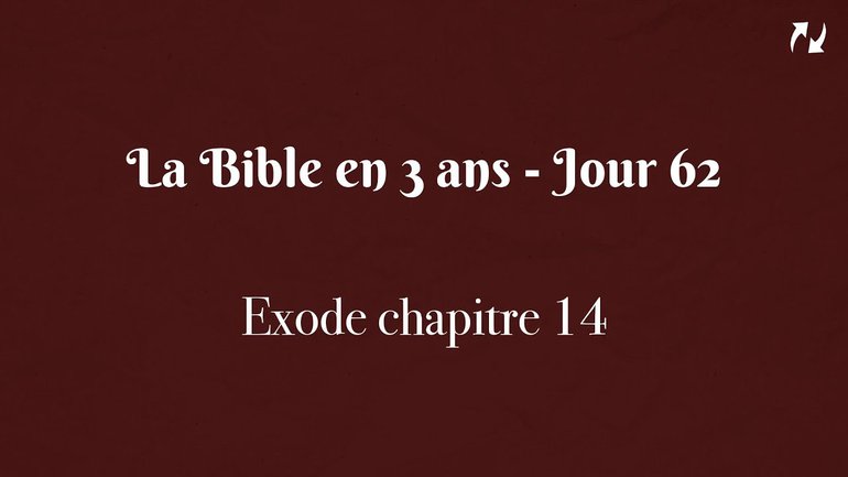 La Bible en 3 ans - Jour 62
