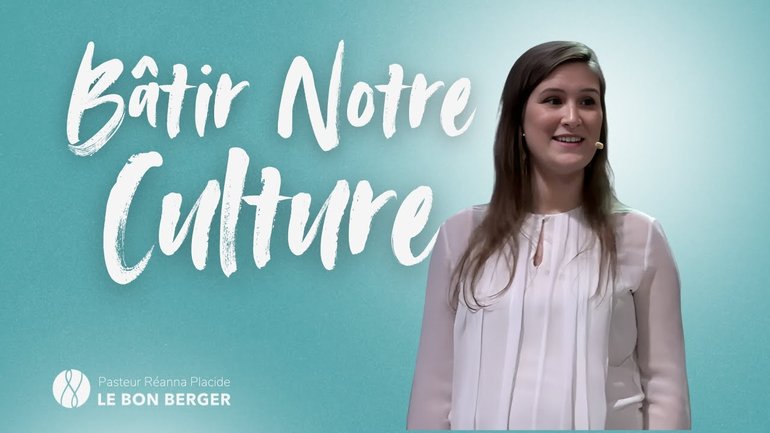 Bâtir notre culture - Pasteur Réanna Placide - 08/12