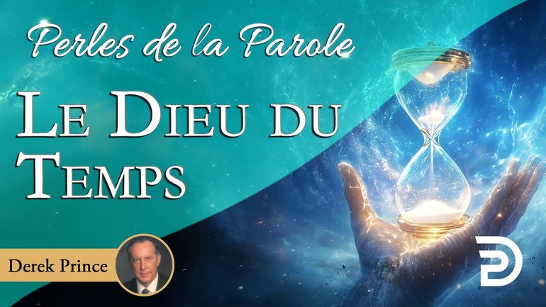 Le Dieu du Temps - Derek Prince