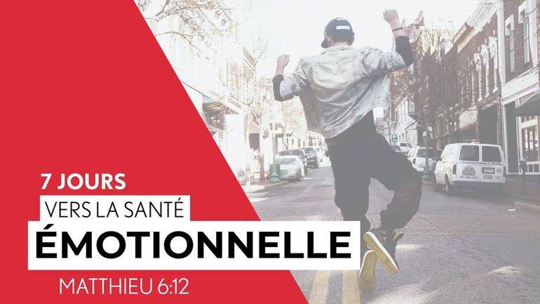 Matthieu 6:12 (4/7) - 7 Jours vers la santé émotionnelle - Paul Marc Goulet