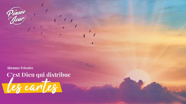 C’est Dieu qui distribue les cartes