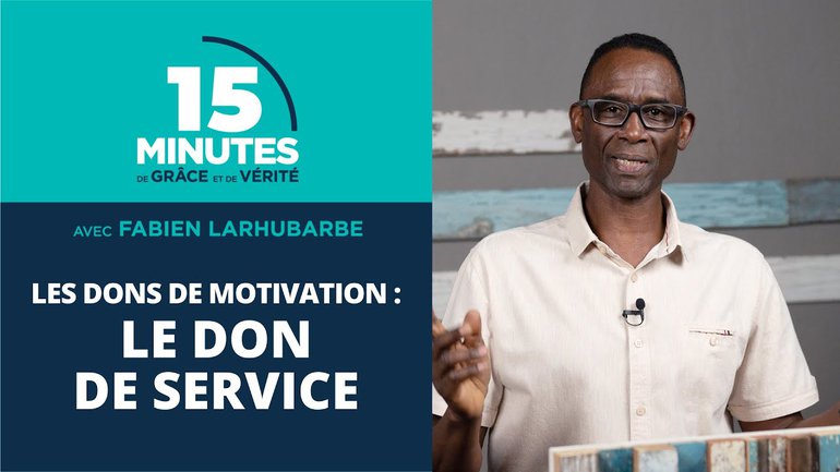 Les dons de motivation : le don de service | Fabien Larhubarbe | 12/11/2020