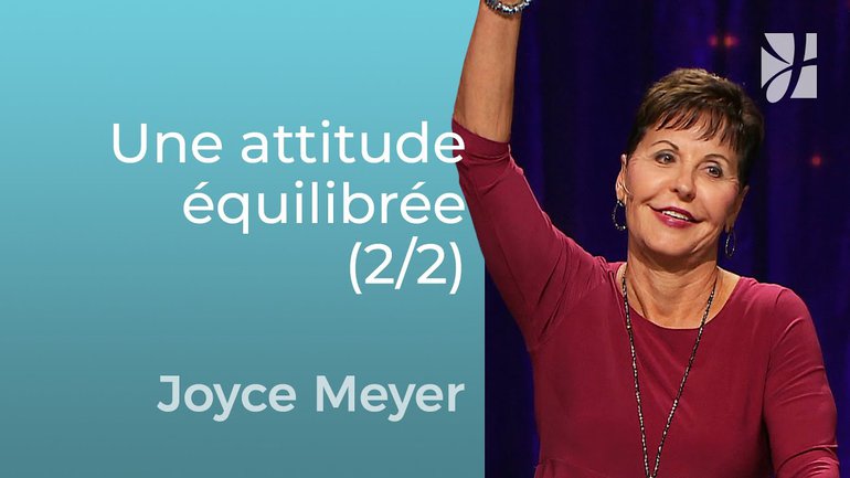 Une attitude équilibrée envers la guerre spirituelle (2/2) - Joyce Meyer - Grandir avec Dieu