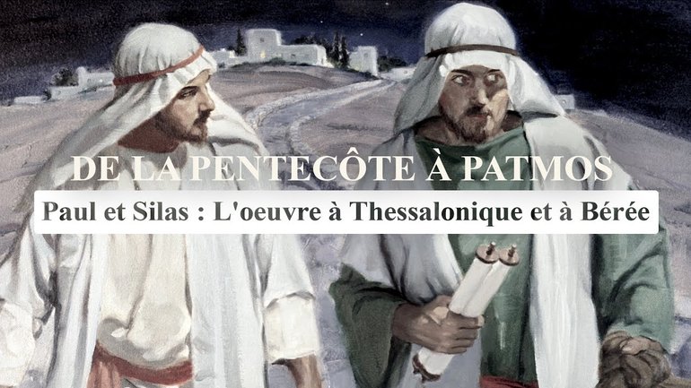Paul et Silas : L'oeuvre à Thessalonique et à Bérée l De la pentecôte à Patmos l Épisode 7