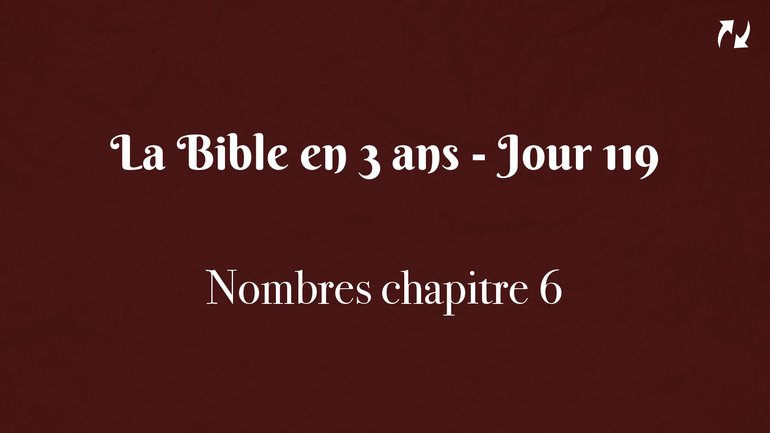 La Bible en 3 ans - Jour 119