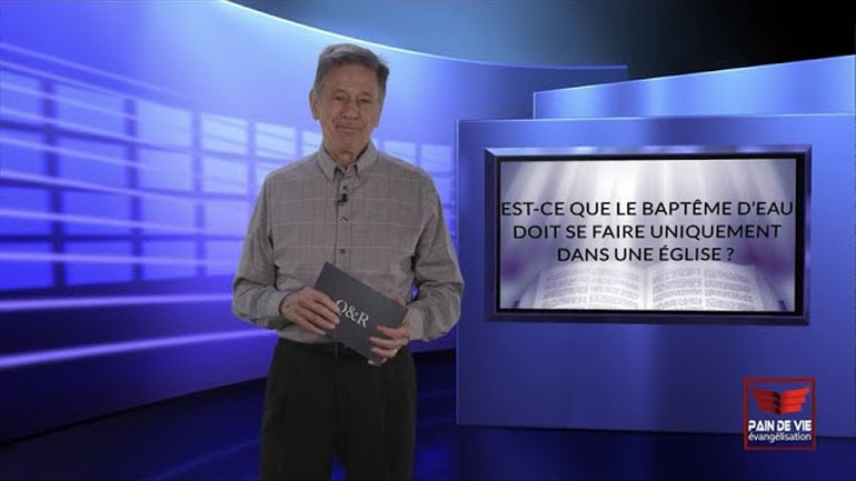 S01E14 Est-ce que le baptême d'eau doit se faire uniquement dans une église?