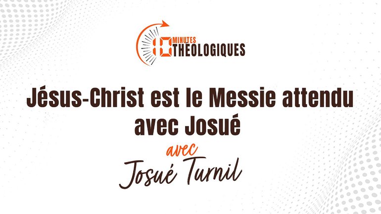 Jésus-Christ est le Messie attendu avec Josué Turnil