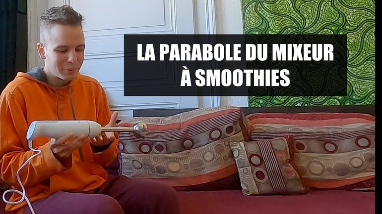 La parabole du mixeur à Smoothie