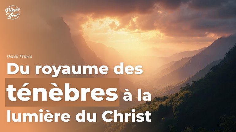 Du royaume des ténèbres à la lumière du Christ