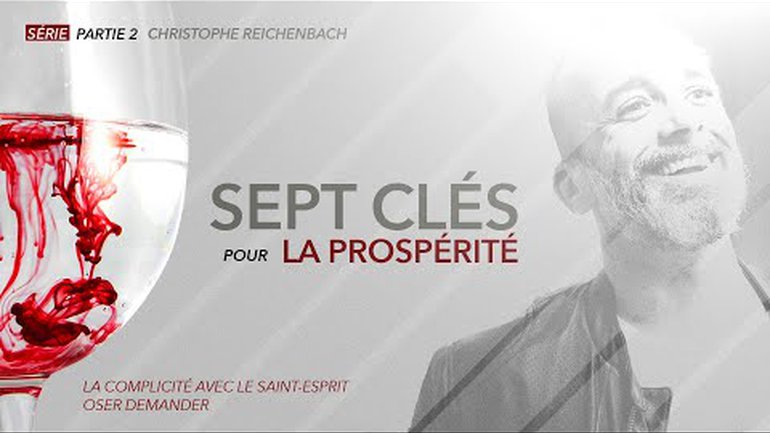 7 Clés pour la prospérité (part 2) -  Christophe Reichenbach