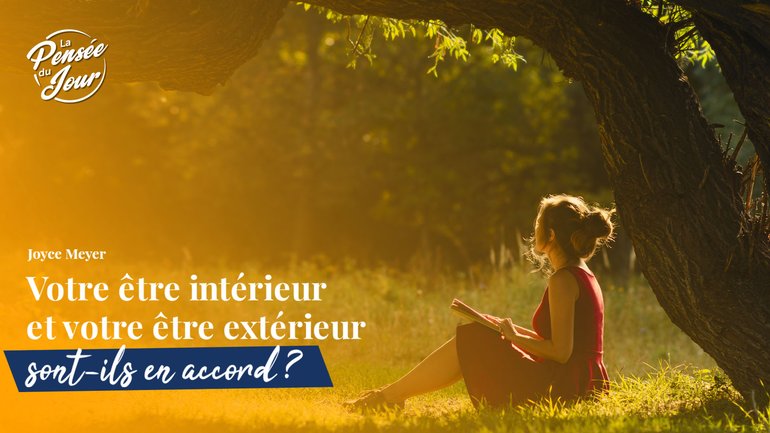 Votre être intérieur et votre être extérieur sont-ils en accord ?