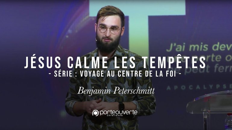 Jésus calme les tempêtes - Benjamin Peterschmitt [Culte PO 30/10/2018]