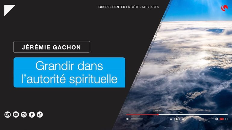 Jérémie Gachon - Grandir dans l'autorité spirituelle