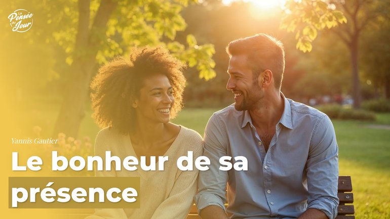 Le bonheur de sa présence