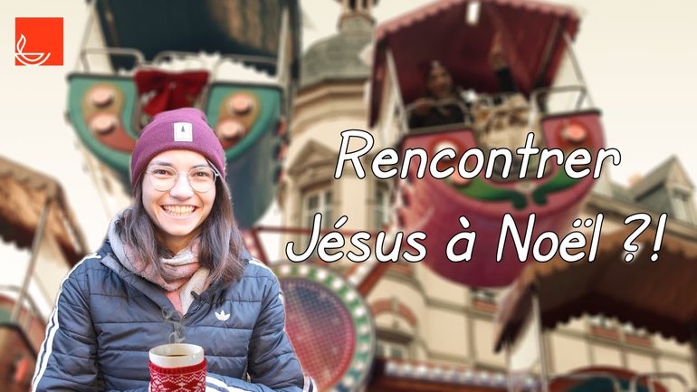 Rencontrer Jésus à Noël ?