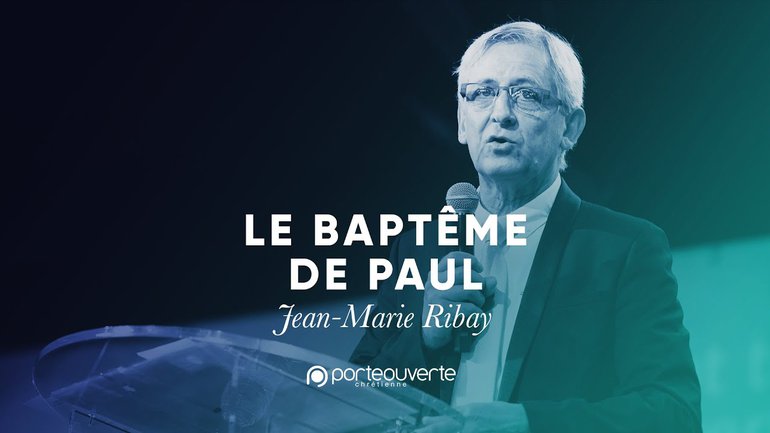 Le baptême de Paul - Jean-Marie Ribay [Culte PO 03/09/2019]