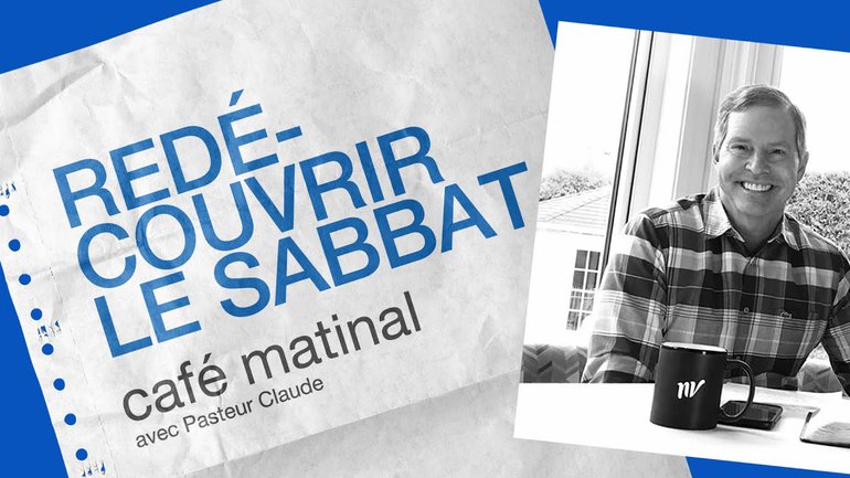 22 Mai 2020 _Redécouvrir le Sabbat