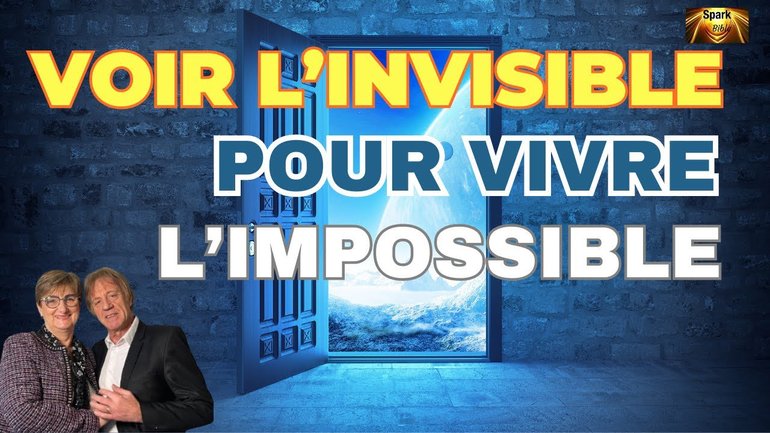 Voir dans l’invisible pour vivre l’impossible pasteur Serge et Fabienne Herrbrech#sparkbible