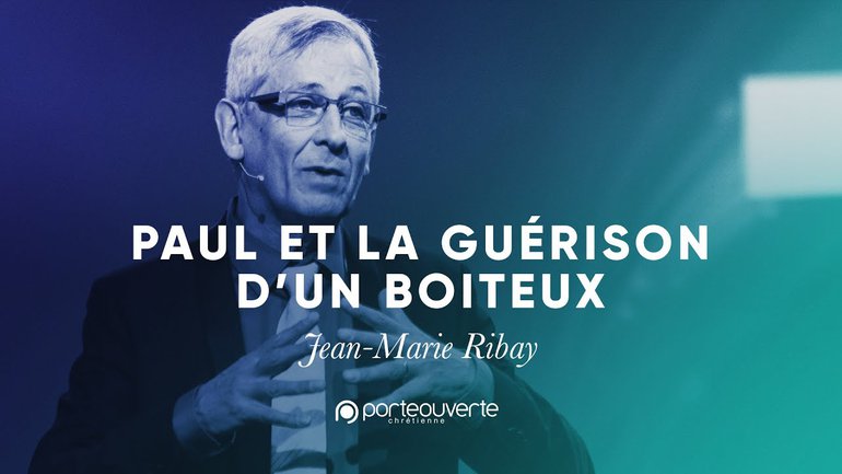 Paul et la guérison d'un boiteux - Jean-Marie Ribay [Culte PO 03/12/2019]